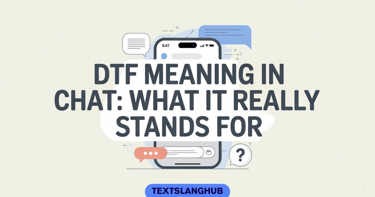 DTF Meaning in Chat