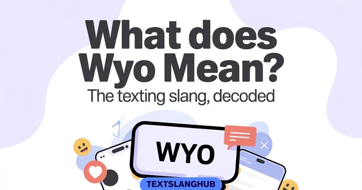 What Does WYO Mean