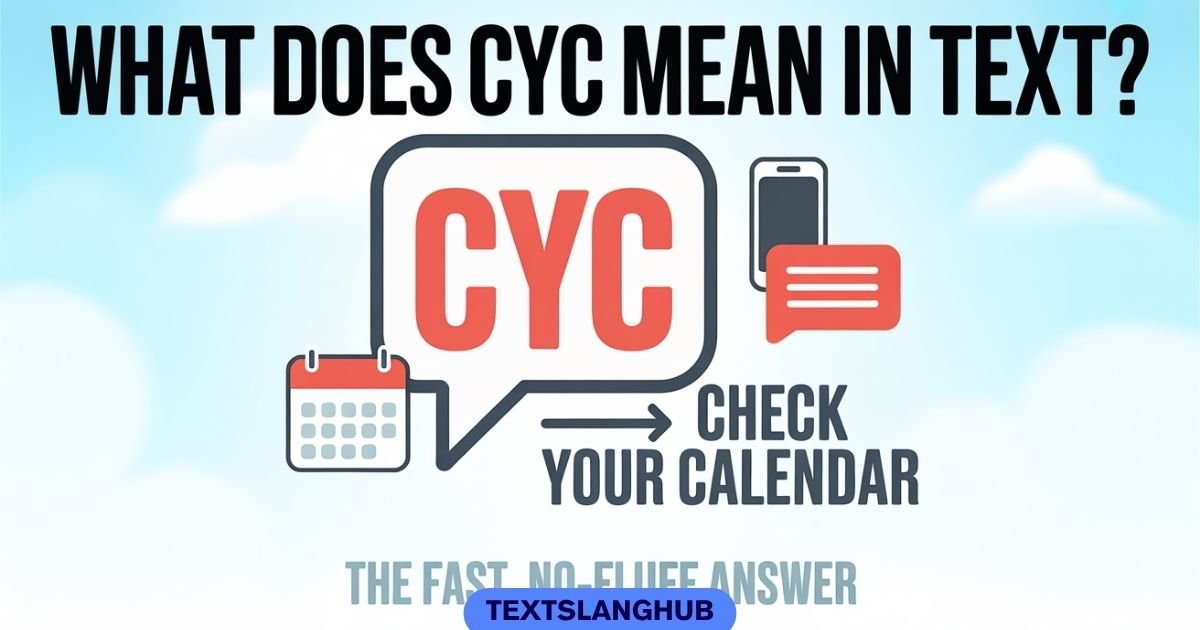What Does CYC Mean in Text
