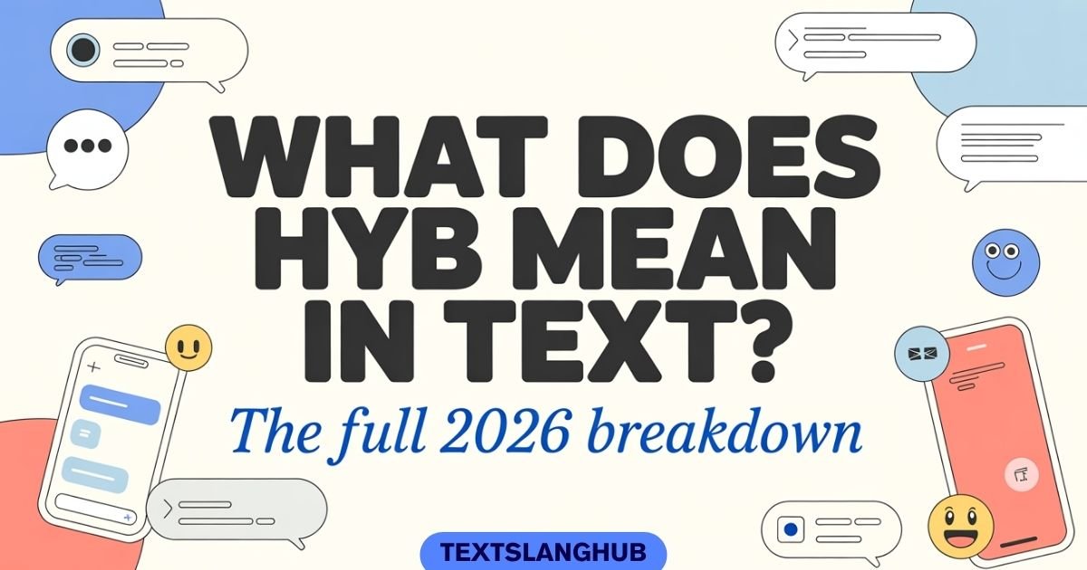 What Does HYB Mean in Text